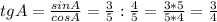 tgA= \frac{sinA}{cosA} = \frac{3}{5} : \frac{4}{5} = \frac{3*5}{5*4} = \frac{3}{4}