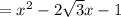 =x^{2}-2\sqrt{3}x-1&#10;