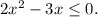 2x^2-3x \leq 0.