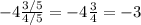 -4 \frac{3/5}{4/5} = -4 \frac{3}{4}= -3