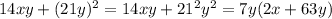 14xy+(21y)^2=14xy+21^2y^2=7y(2x+63y)