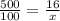 \frac{500}{100} = \frac{16}{x}