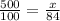 \frac{500}{100} = \frac{x}{84}