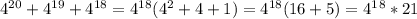 4^{20}+4^{19}+4^{18}=4^{18}(4^2+4+1)=4^{18}(16+5)=4^1^8*21