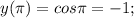 y(\pi)=cos \pi=-1;