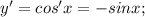 y'=cos'x=-sinx;