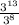 \frac{ 3^{13} }{ 3^{8} }