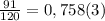 \frac{91}{120}=0,758(3)