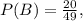 P(B)=\frac{20}{49},