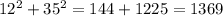 12^{2} + 35^{2} = 144+1225 = 1369&#10;