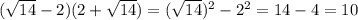 (\sqrt{14}-2)(2+\sqrt{14})=(\sqrt{14})^2-2^2=14-4=10