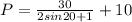 P=\frac{30}{2sin20+1}+10