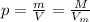 p = \frac{m}{V} = \frac{M}{V_m}