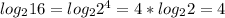 log_216=log_22^4=4*log_22=4