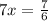 7x = \frac{7}{6}