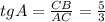 tgA= \frac{CB}{AC} = \frac{5}{3}