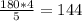 \frac{180*4}{5}=144