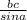 \frac{bc}{sin a}