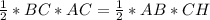 \frac{1}{2} *BC*AC = \frac{1}{2} *AB*CH