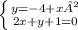 \left \{ {{y=-4+x²} \atop {2x+y+1=0}} \right.