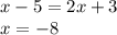 {x-5} = {2x+3} \\ x =-8