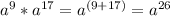 a^9*a^{17} = a^{(9+17)} = a^{26}