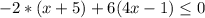 -2*(x+5)+6(4x-1) \leq 0