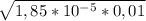 \sqrt{ 1,85*10^{-5}* 0,01}