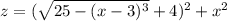 z=(\sqrt{25-(x-3)^3}+4)^2+x^2