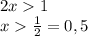 2x 1 \\ x \frac{1}{2}=0,5