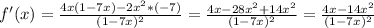 f'(x)= \frac{4x(1-7x)-2 x^{2}*(-7) }{(1-7x) ^{2} } = \frac{4x-28 x^{2} +14 x^{2} }{(1-7x) ^{2} } = \frac{4x-14 x^{2} }{(1-7x) ^{2} }