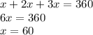 x+2x+3x=360\\&#10;6x=360\\&#10;x=60