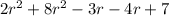 2 r^{2} + 8 r^{2} - 3r -4r +7