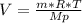 V= \frac{m*R*T}{Mp}