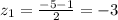 z_1= \frac{-5-1}{2} =-3