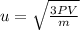 u= \sqrt{\frac{3PV}{m}}