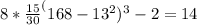 8* \frac{15}{30}^(168-13^2)^3-2=14