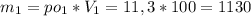 m_{1}=po_{1}*V_{1}=11,3*100=1130