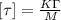 [\tau]=\frac{ K\Gamma}{M}