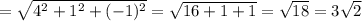 = \sqrt{4^{2} + 1^{2} + (-1)^{2}} = \sqrt{16+1+1} = \sqrt{18} =3 \sqrt{2}