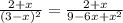 \frac{2+x}{(3-x)^2}=\frac{2+x}{9-6x+x^2}