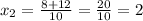 x_{2} = \frac{8+12}{10} = \frac{20}{10} =2