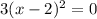 3(x-2)^2 = 0