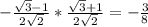 - \frac{ \sqrt{3}-1 }{2 \sqrt{2} }* \frac{ \sqrt{3}+1 }{2 \sqrt{2} }=- \frac{3}{8}