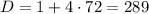 D=1+4\cdot 72=289