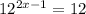 12^{2x-1}=12