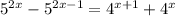 5^{2x}- 5^{2x-1}= 4^{x+1}+ 4^{x}