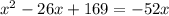 x^2-26x+169=-52x