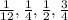 \frac{1}{12}, \frac{1}{4}, \frac{1}{2}, \frac{3}{4}