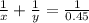 \frac{1}{x} + \frac{1}{y} = \frac{1}{0.45}